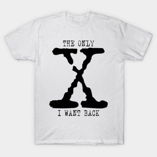 The X-files parody - The only X I want back (black) T-Shirt